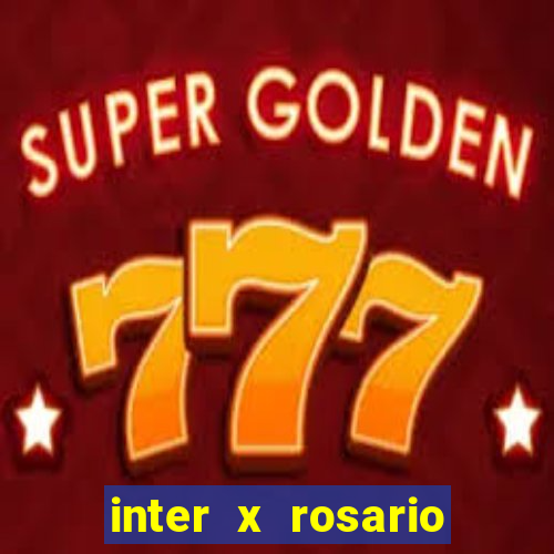 inter x rosario central onde assistir